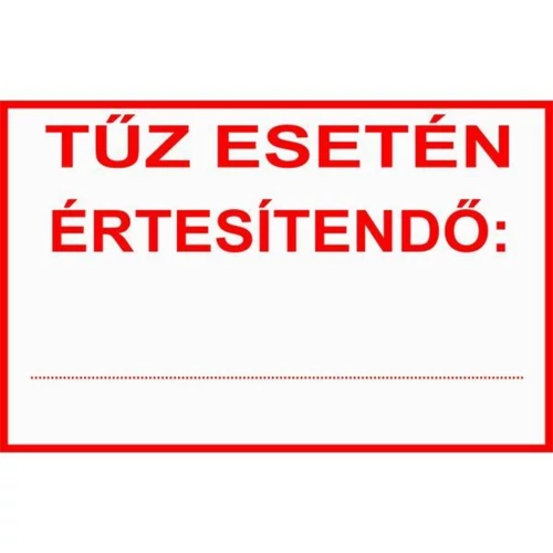 Tűz esetén értesítendő… - utánvilágító öntapadó, 160*250